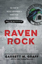 Raven Rock: The Story Of The U.S. Government's Secret Plan To Save Itself--While The Rest Of Us Die