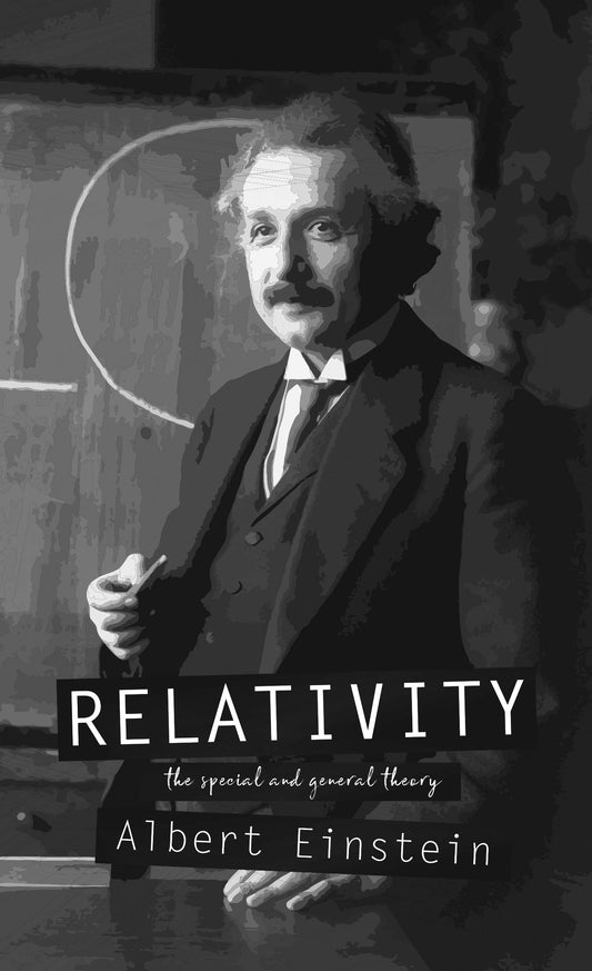 Relativity: The Special And The General Theory