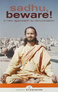 Sadhu Beware A New Approach To Renunciat