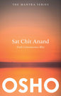 Sat Chit Anand: Truth Consciousness Bliss