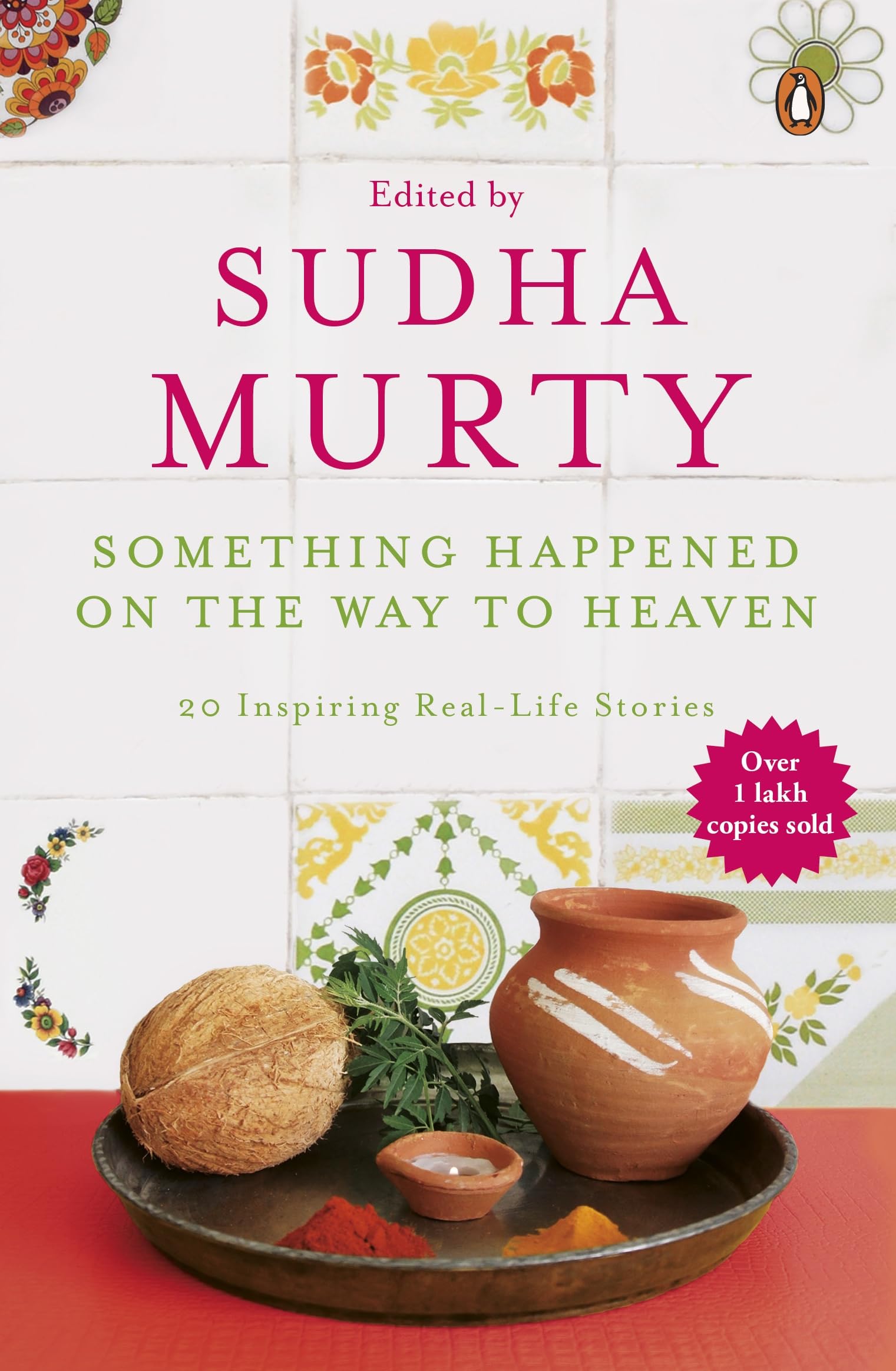 Something Happened On The Way To Heaven: 20 Inspiring Real-Life Stories [Paperback] Sudha Murty