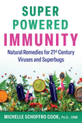 Super-Powered Immunity: Natural Remedies For 21St Century Viruses And Superbugs