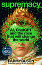 Supremacy:AI, ChatGPT and the Race that will Change the World - Winner of 2024 Financial Times and Schroders Business Book of the Year Award!