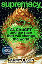Supremacy:AI, ChatGPT and the Race that will Change the World - Winner of 2024 Financial Times and Schroders Business Book of the Year Award!