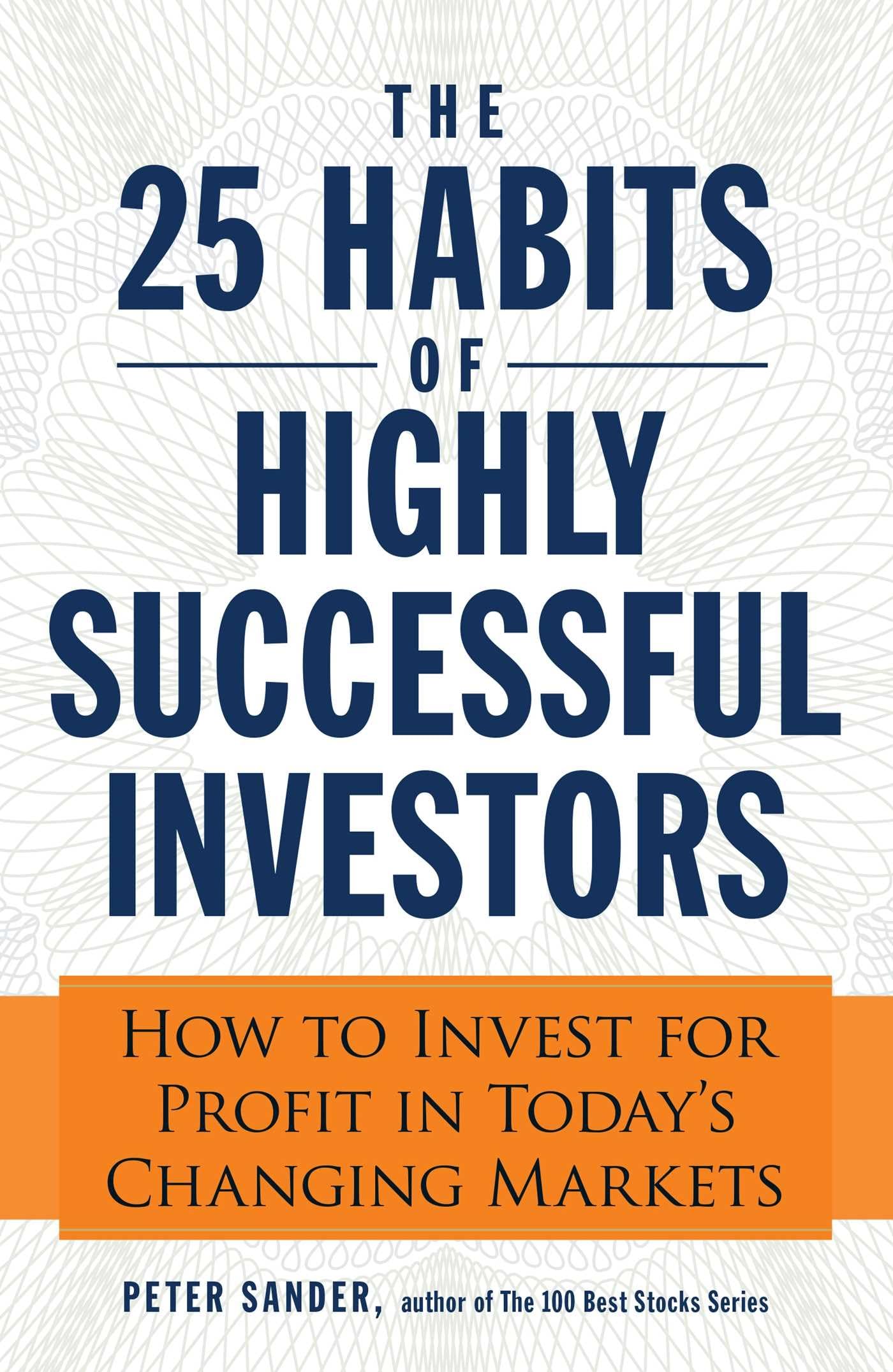 The 25 Habits Of Highly Successful Investors
