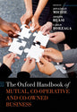 THE OXFORD HANDBOOK OF MUTUAL, CO-OPERATIVE, AND CO-OWNED BUSINESS C