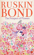 The Prospect Of Flowers