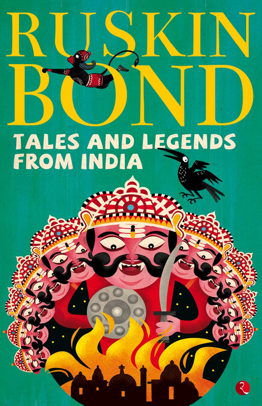 Tales And Legends From India - Mythology And Spiritual Books - Illustrated Story: Ramayana, Jataka, And From Regional Folklore - A Ruskin Bond Books