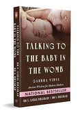 Talking to the Baby in the Womb: Garbha Vidya: Ancient Wisdom for Modern Mothers | Techniques for Mindful Pregnancy, Emotional Well-Being and Maternal Happiness