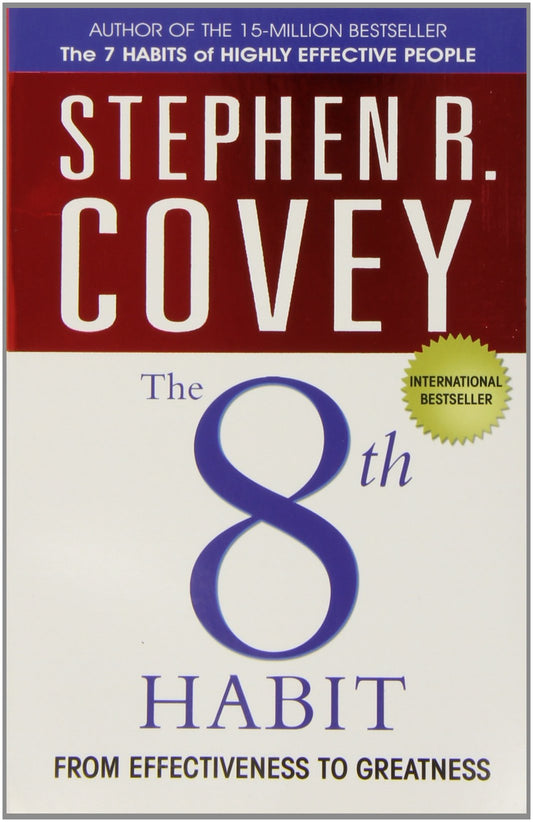 The 8Th Habit: From Effectiveness To Greatness