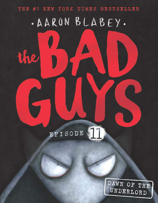 The Bad Guys Episode #11: Dawn Of The Underlord