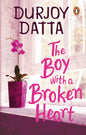 The Boy With A Broken Heart By Durjoy Dutta