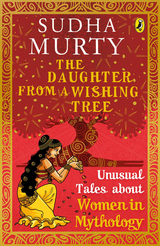 The Daughter From A Wishing Tree: Unusual Tales About Women In Mythology [Paperback] Murty, Sudha