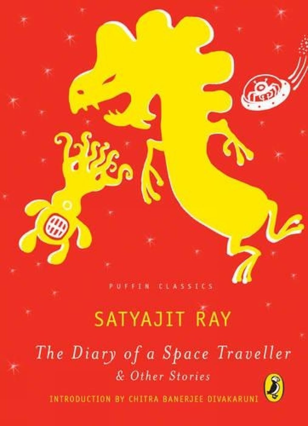 The Diary Of A Space Traveller And Other Stories: Puffin Classics [Paperback] Satyajit Ray