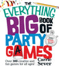The Everything Big Book Of Party Games: Over 300 Creative And Fun Games For All Ages!