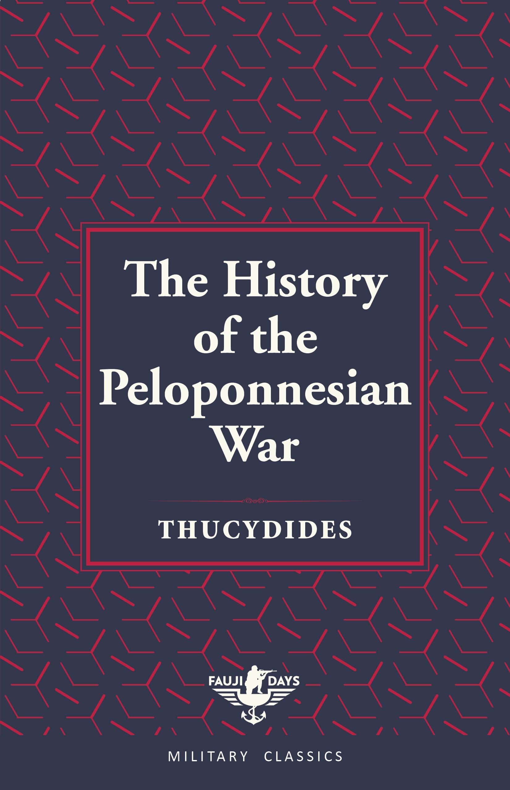 The History Of The Peloponnesian War (Fauji Days Military Classics)