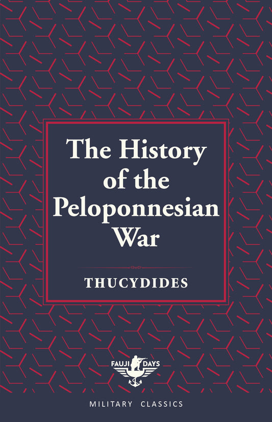 The History Of The Peloponnesian War (Fauji Days Military Classics)
