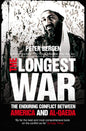 The Longest War: The Enduring Conflict Between America And Al-Qaeda Peter Bergen