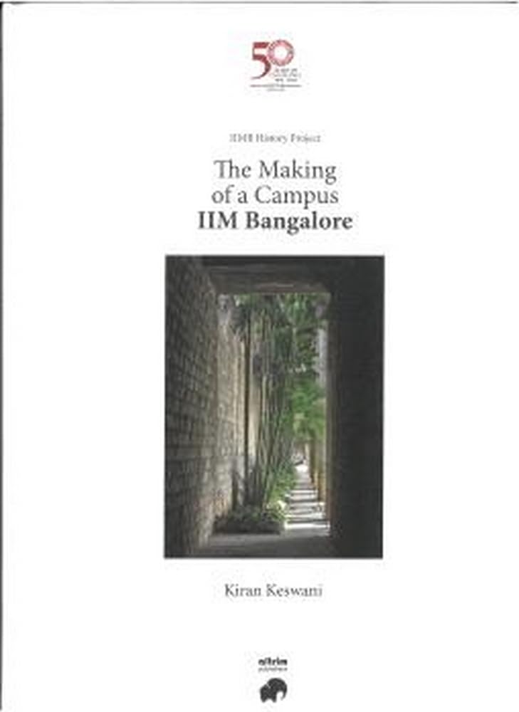 The Making Of A Campus, Iim Bangalore