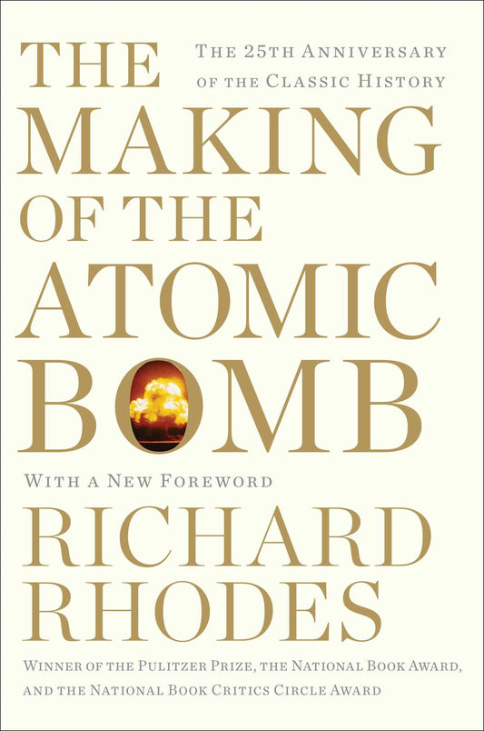 The Making Of The Atomic Bomb: 25Th Anniversary Edition