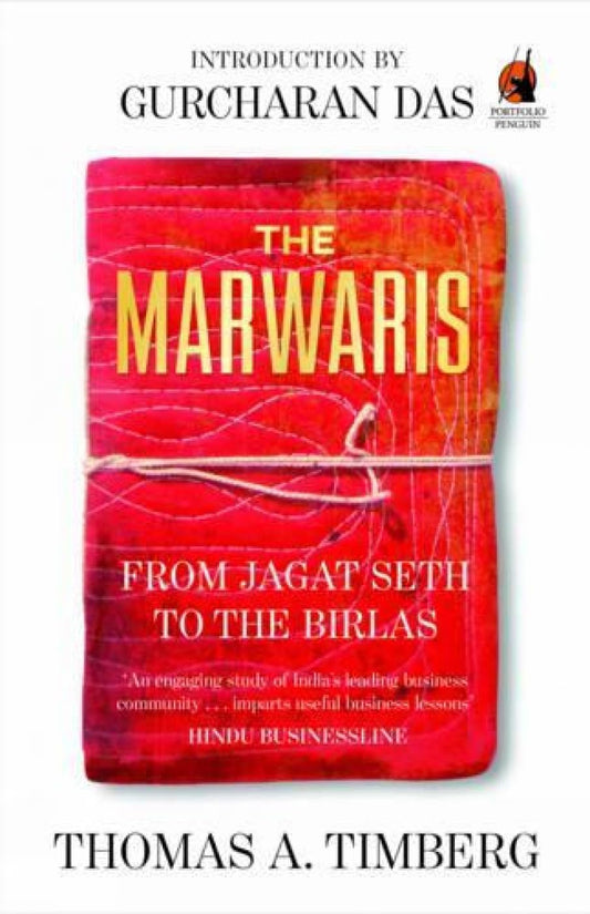 The Marwaris: From Jagat Seth To The Birlas [Paperback] Thomas A. Timberg And Gurcharan Das