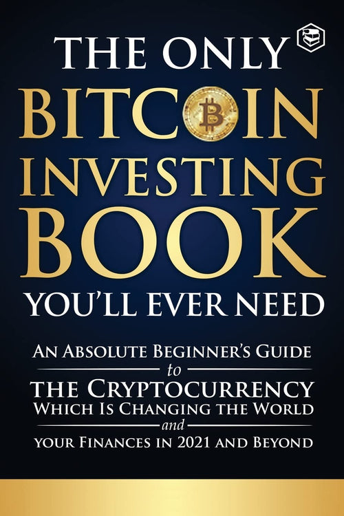 The Only Bitcoin Investing Book You Will Ever Need