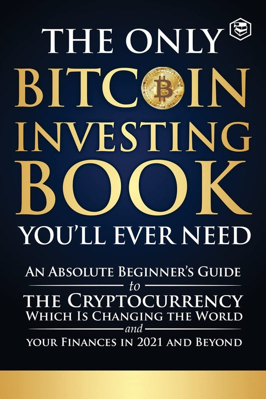 The Only Bitcoin Investing Book You Will Ever Need