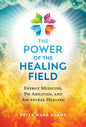 The Power Of The Healing Field