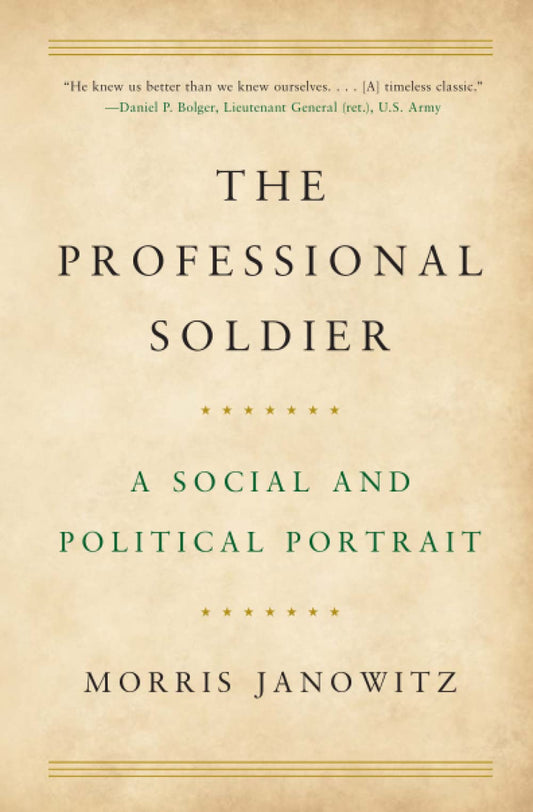 The Professional Soldier: A Social And Political Portrait
