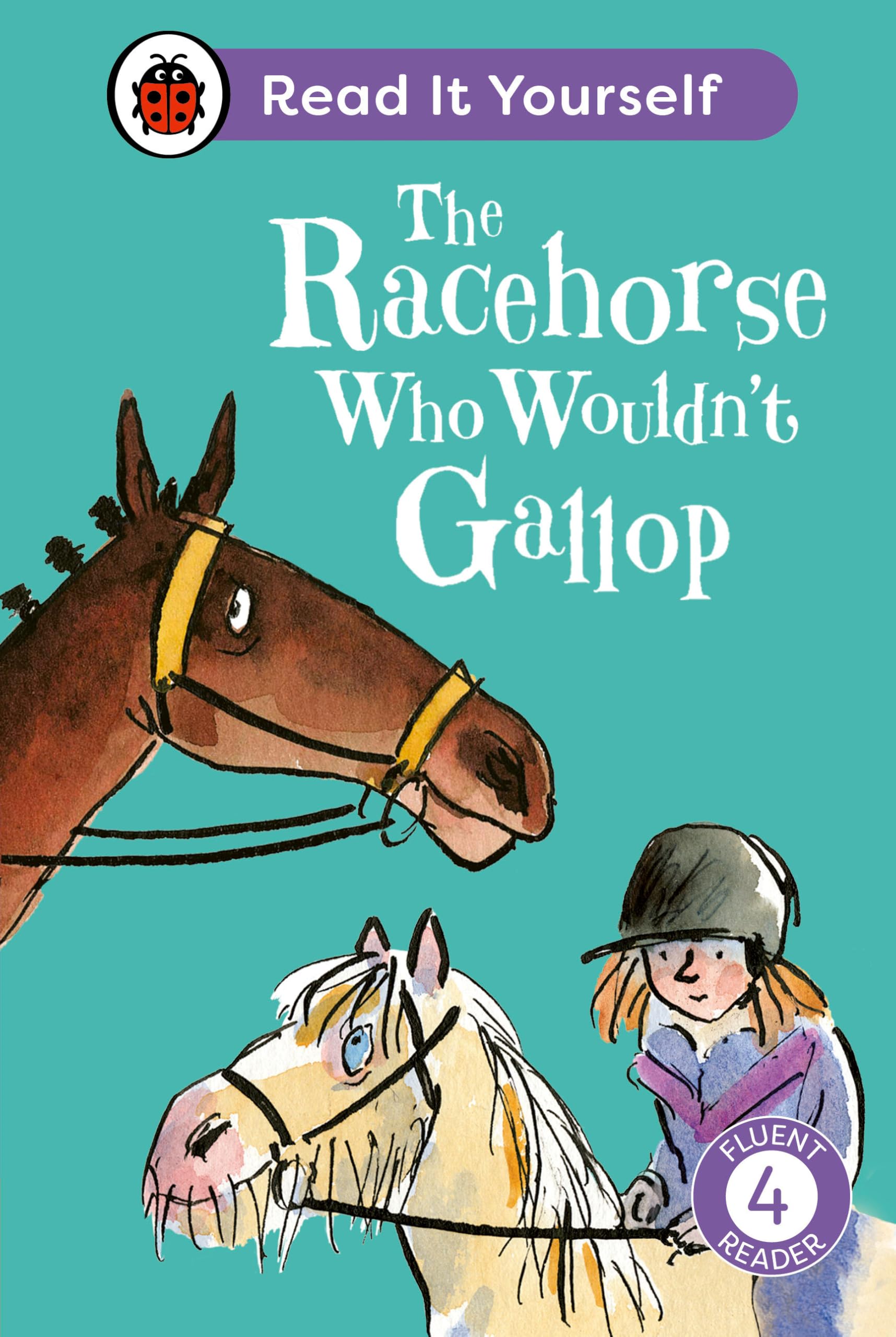 The Racehorse Who Wouldn'T Gallop: Read It Yourself - Level 4 Fluent Reader