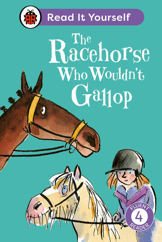 The Racehorse Who Wouldn'T Gallop: Read It Yourself - Level 4 Fluent Reader