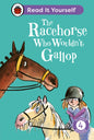 The Racehorse Who Wouldn'T Gallop: Read It Yourself - Level 4 Fluent Reader
