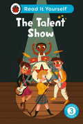 The Talent Show: Read It Yourself - Level 3 Confident Reader
