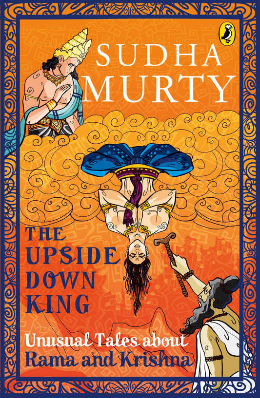 The Upside-Down King: Unusual Tales About Rama And Krishna [Paperback] Murty, Sudha