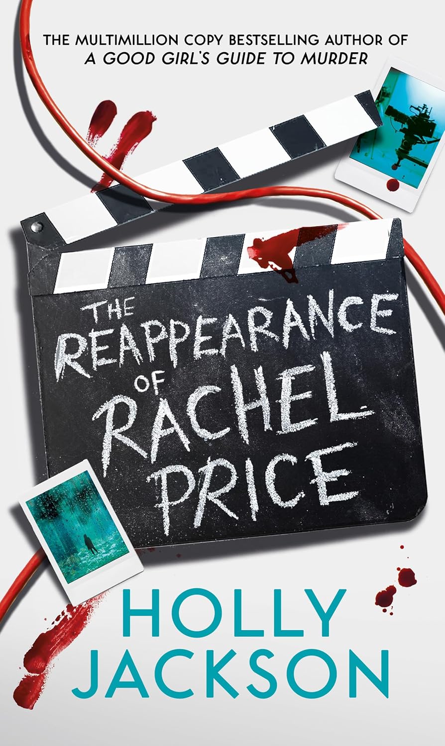 The Reappearance Of Rachel Price : A Sensational New Young Adult Thriller For 2024 From The Award-Winning Author Of The Bestselling A Good Girls Guide To Murder