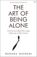 The Art of Being Alone: Loneliness Was My Cage, Solitude Is My Home (English)