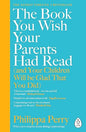 The Book You Wish Your Parents Had Read (and Your Children Will Be Glad That You Did) : THE #1 SUNDAY TIMES BESTSELLER