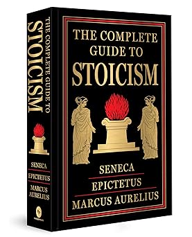 The Complete Guide to Stoicism (Deluxe Hardbound Edition)