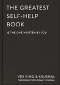 The Greatest Self-help Book Is the One Written by You: A Daily Journal for Gratitude, Happiness, Reflection and Self-love
