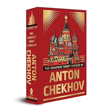 The Greatest Short Stories of Anton Chekhov (Deluxe Hardbound Edition) – Anthology of Chekhov’s Literary Masterpieces | 19th Century Russian Literature