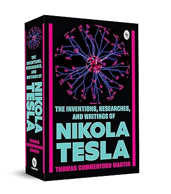 The Inventions, Researches, and Writings of Nikola Tesla