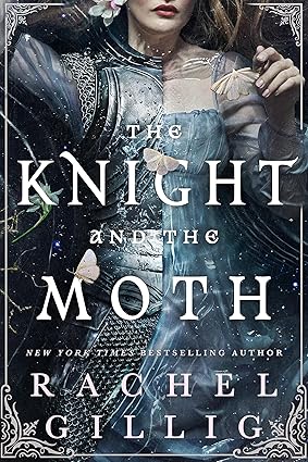 The Knight and the Moth: the spellbinding gothic romantasy from multi-million-copy bestseller Rachel Gillig (Stonewater Kingdom)
