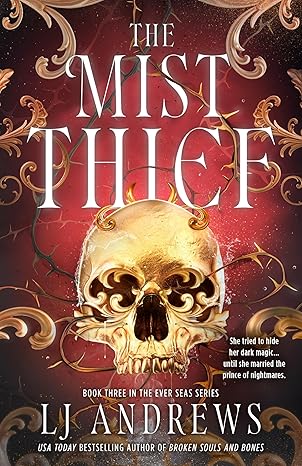 The Mist Thief: The Spellbinding Third Instalment in the Addictive Ever Seas Romantasy Saga