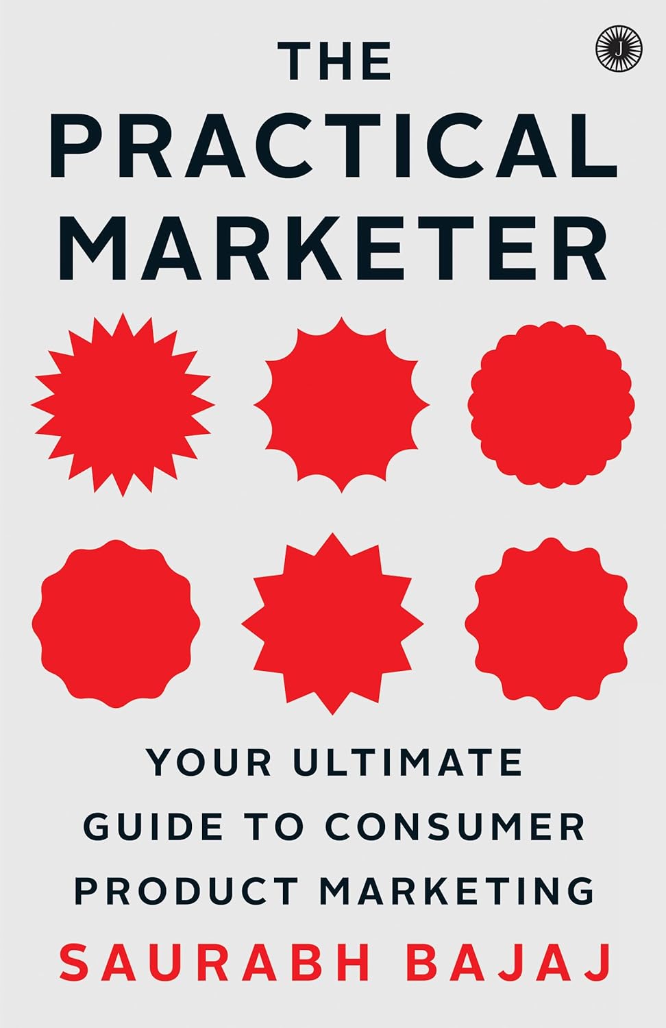 The Practical Marketer: Your Ultimate Guide to Consumer Product Marketing