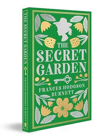 The Secret Garden by Frances Hodgson Burnett (Deluxe Hardbound Edition) – Classic Literature | Explores Themes of Forgiveness, Love, and Transformation | Beloved Classic