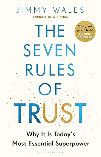 The Seven Rules of Trust : And Why It Is Today's Most Essential Superpower