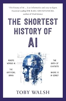 The Shortest History of AI (The Shortest History Series)