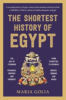 The Shortest History of Egypt (The Shortest History Series)