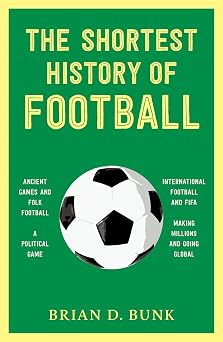 The Shortest History of Football | Just in Time for the FIFA World Cup 2026! (The Shortest History Series)