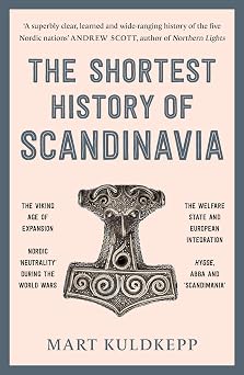 The Shortest History of Scandinavia (The Shortest History Series)